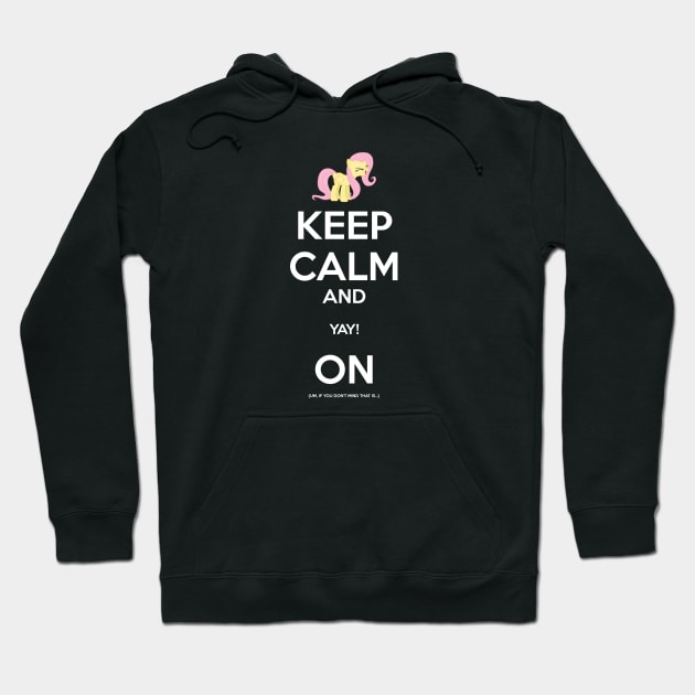 Keep calm and yay on Hoodie by Brony Designs